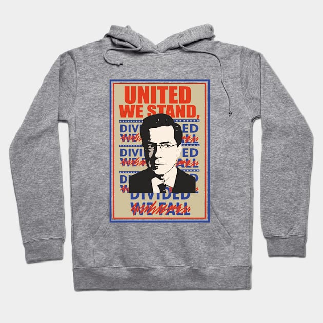 United We Stand Stephen Colbert, The Late Show Hoodie by graficklisensick666